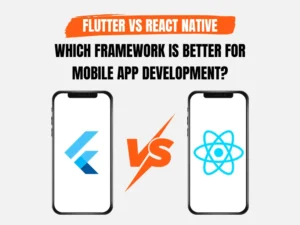 Flutter vs React Native Which Framework Is Better for Mobile App Development