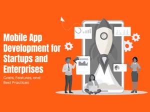 Mobile App Development for Startups and Enterprises