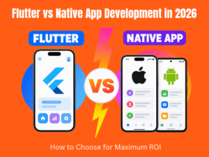 Flutter vs Native App Development in 2026_ How to Choose for Maximum ROI