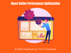 React Native Performance Optimization_ A 2026 Playbook by TVL IT Solutions